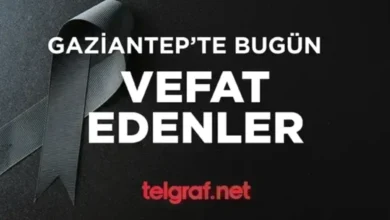 Gaziantep vefat - Gaziantep'te Vefat: 24 Canımız Veda Etti