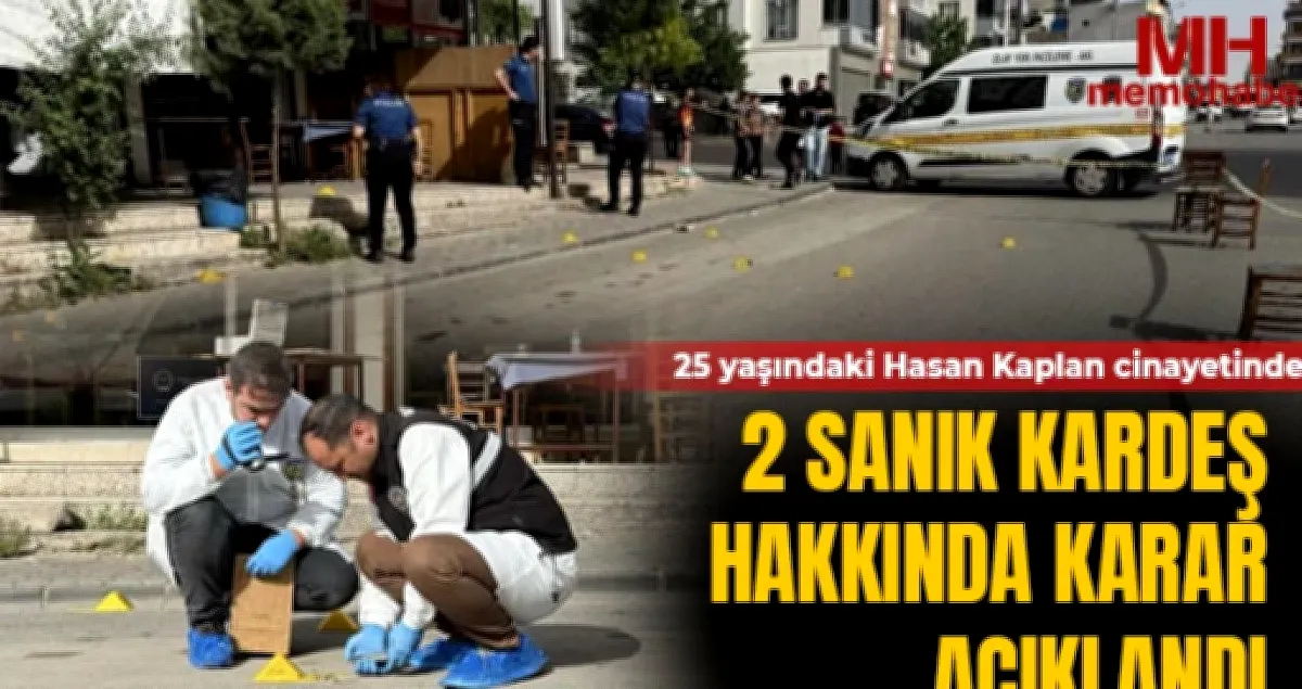 Hasan Kaplan cinayetinde kardeşlere hapis