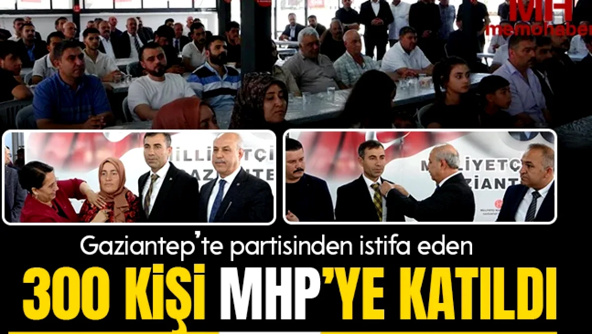 MHP'ye 300 Kişi Katıldı: Gaziantep'te Siyasi Hareketlilik