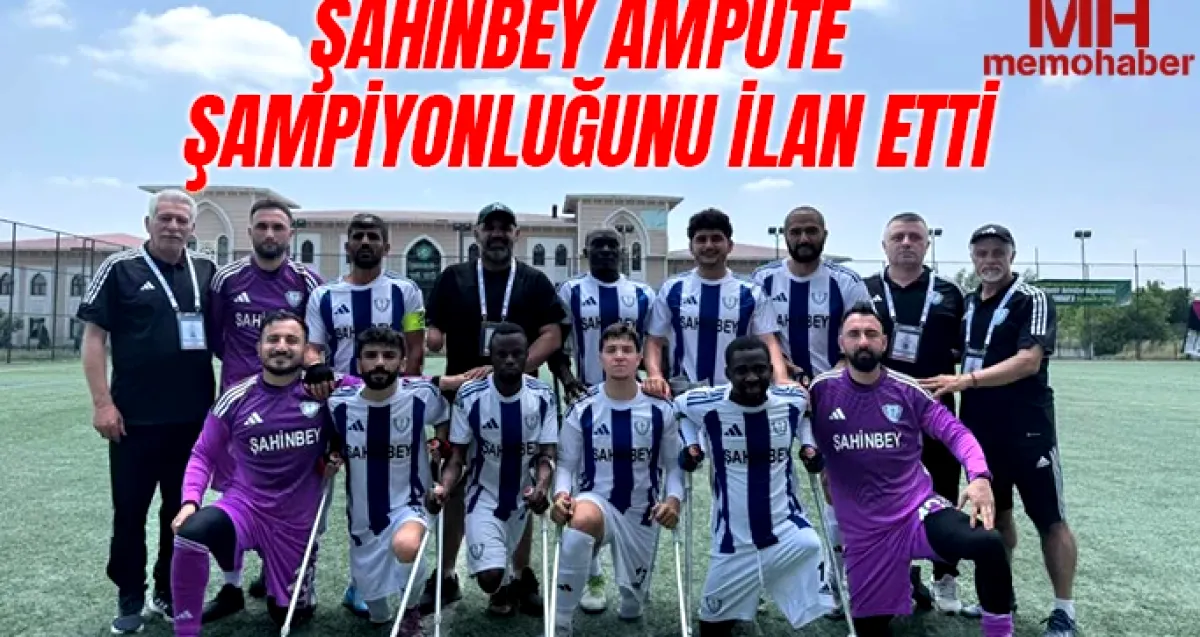 Şahinbey Ampute: Şampiyonluk Gazirantep'te!