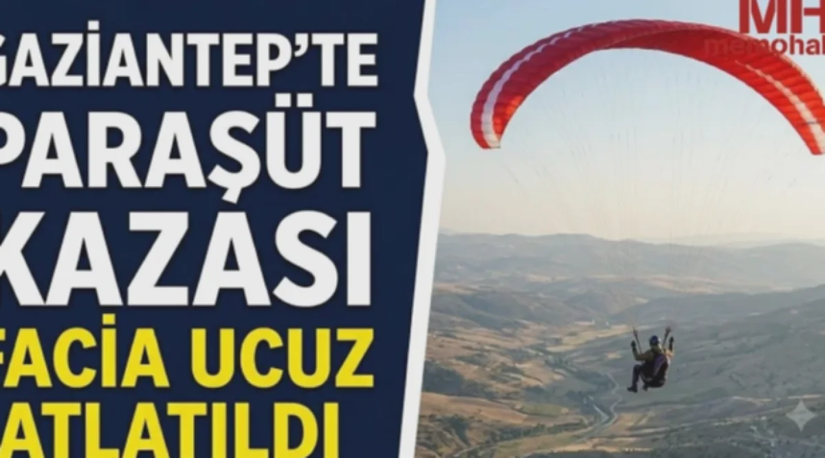 Yamaç Paraşütü Kaza: Gaziantep'te Mucize Kurtuluş