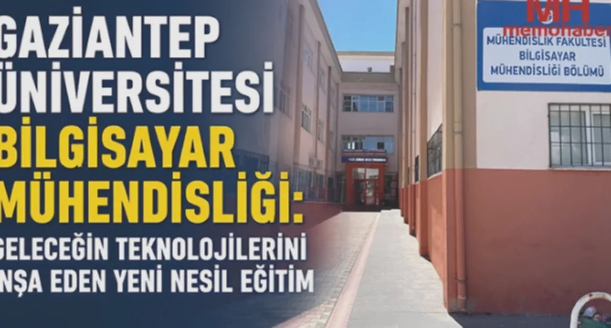 Gaziantep Bilgisayar Mühendisliği: Geleceğin Kodlayıcıları