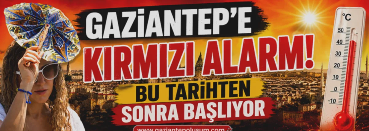 Gaziantep Sıcak: Alarm mı Verilmeli?