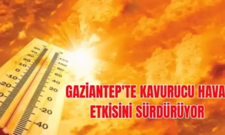 Gaziantep sıcaklık zirvesi - Gaziantep Sıcaklık Zirvesi: Şehir Sessizliğe Büründü
