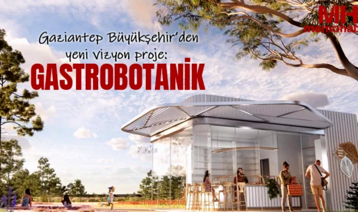 Gaziantep'in Yeni Vizyonu: Gastrobotanik Bahçesi