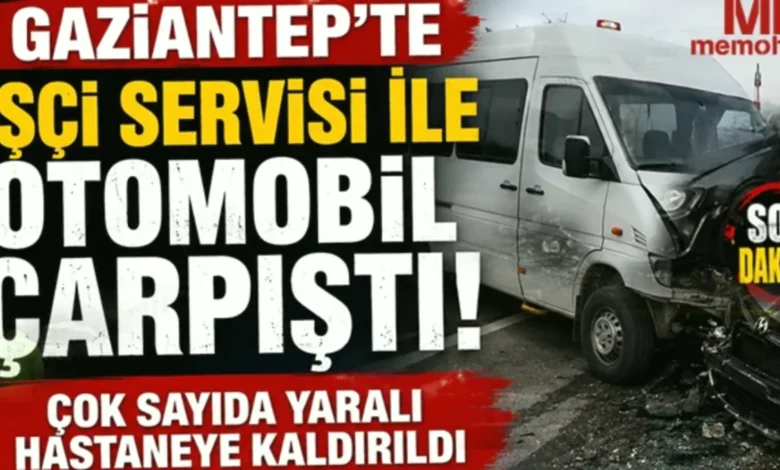 Gaziantep işçi servisi kazası - Gaziantep'te İşçi Servisi Kazası: Can Pazarı
