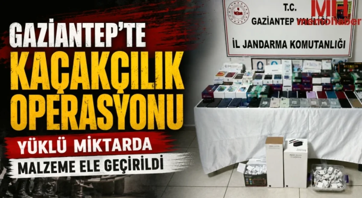 Gaziantep'te Kaçakçılık: Milyonluk Operasyon