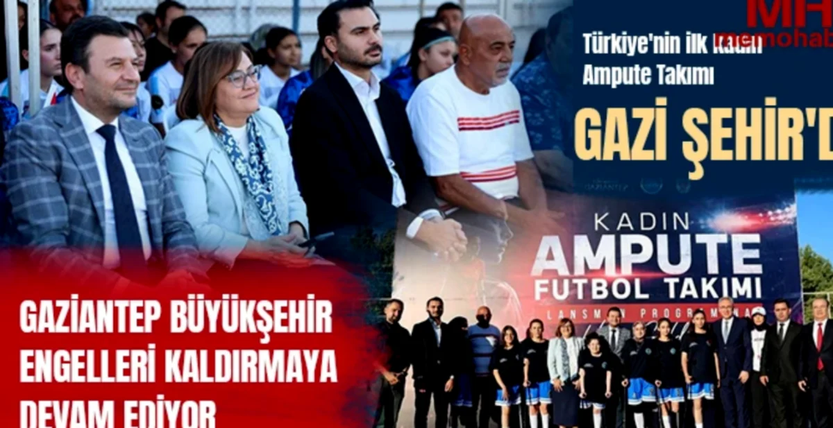 Kadın Ampute Takımı: Gaziantep'te Engel Yok
