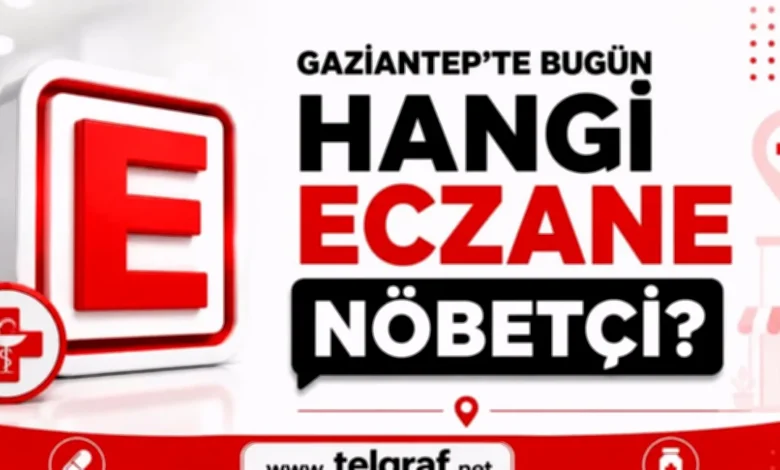 nöbetçi eczaneler - Nöbetçi Eczaneler: Gaziantep 2 Temmuz'da Açık