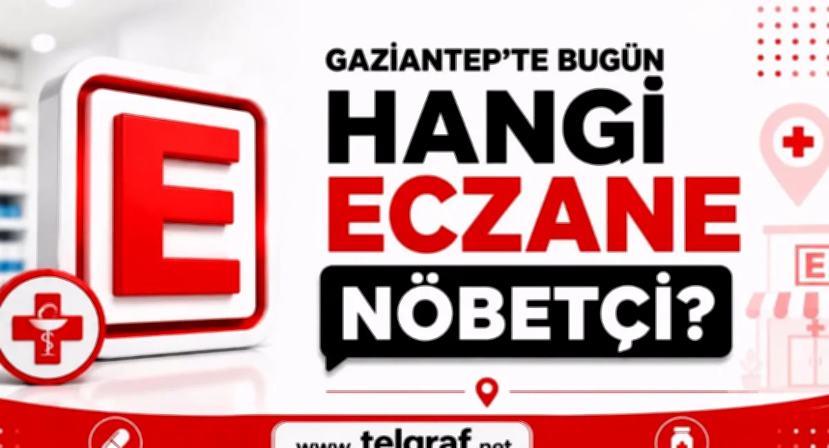 Nöbetçi Eczaneler: Gaziantep 2 Temmuz'da Açık