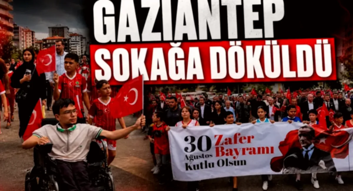30 Ağustos Zafer Bayramı: Gaziantep'te 30 Ağustos Coşkusu