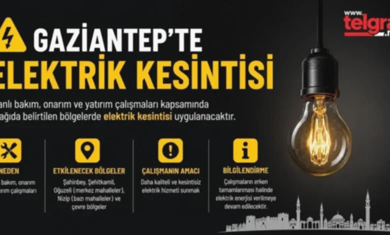 elektrik kesintisi - Elektrik Kesintisi: Gaziantep'te Geniş Alanlar Etkilenecek