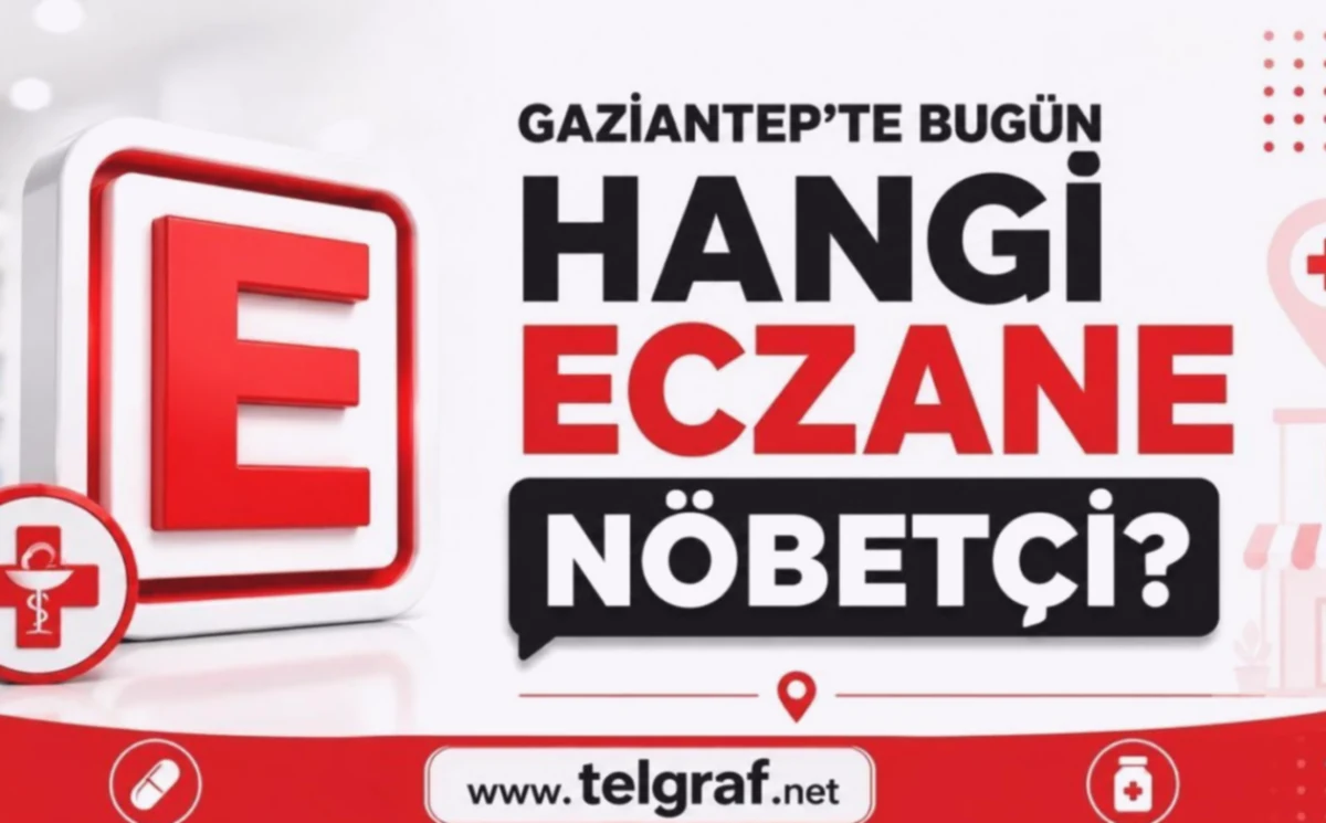 Gaziantep Nöbetçi Eczaneler: Sağlığınız İçin Hazır