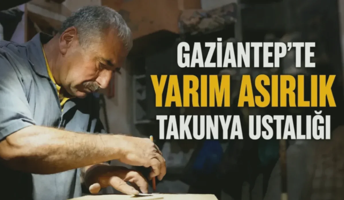 Gaziantep'te 50 yıllık takunyacılık geleneği