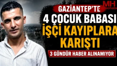 Gaziantep işçi kayıp - Gaziantep'te İşçi Kayıp: Aile Perişan