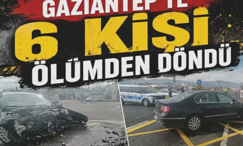 kaza mucize - Gaziantep'te Mucize: 6 Yaralı Kaza Yara Almadan Kurtuldu