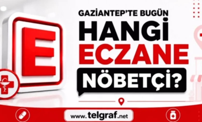 nöbetçi eczaneler - Gaziantep'te Nöbetçi Eczaneler Açıklandı