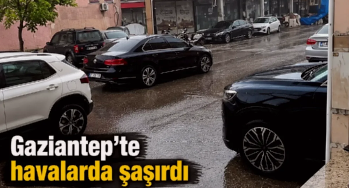 Gaziantep'te Sürpriz Yağmur: Hava Fikir Değiştirdi