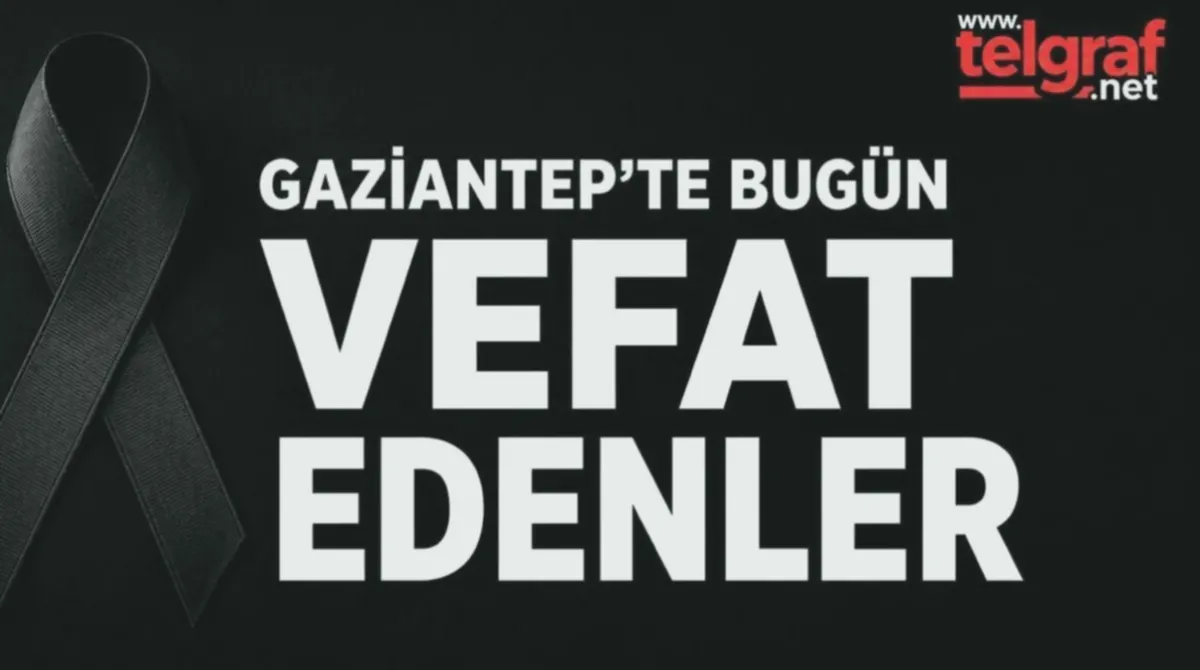 Gaziantep'te Vefat: 33 Can Son Yolculuğa Uğurlandı