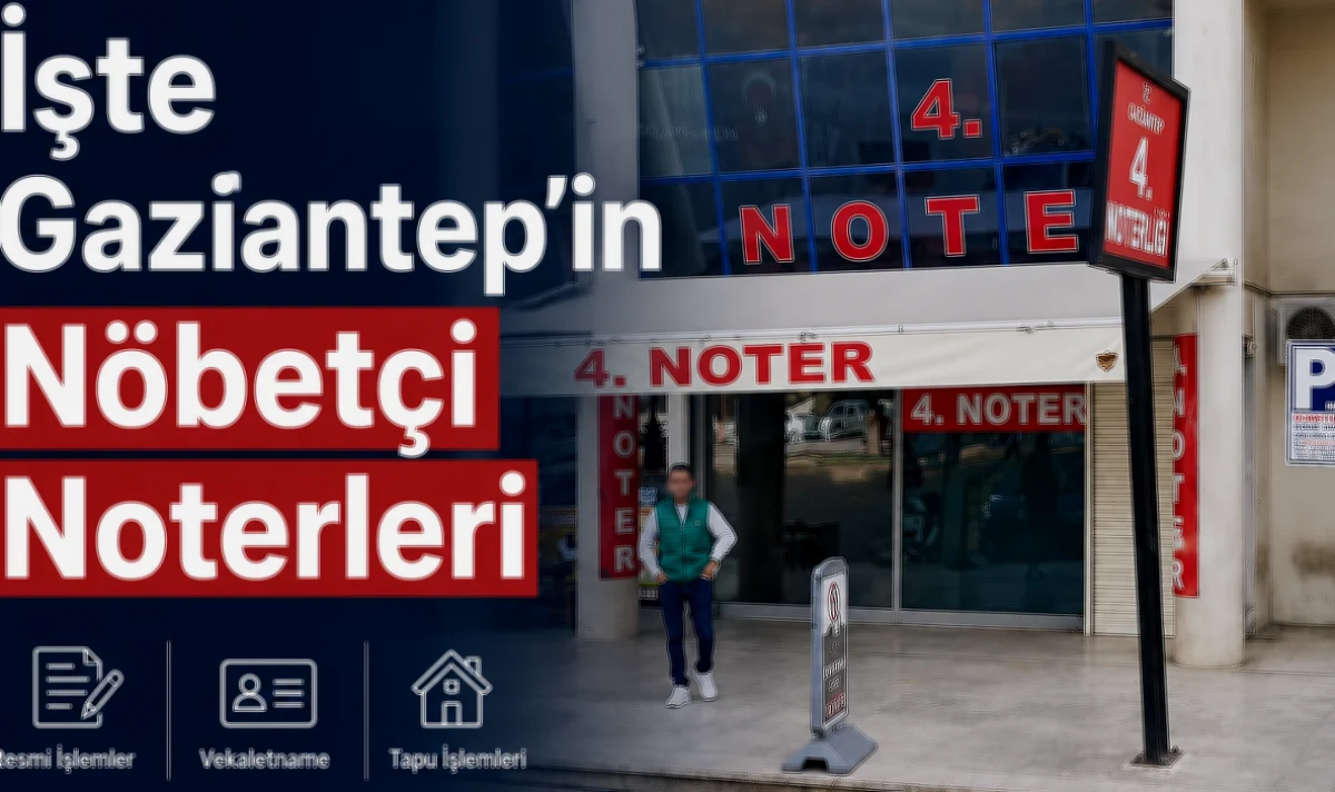 Nöbetçi Noterler Belirlendi: Hafta Sonu İşlemleriniz İçin