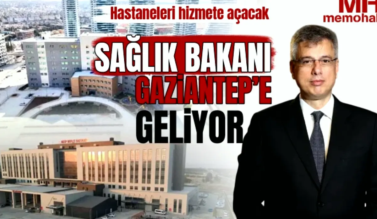 Sağlık Bakanı Gaziantep'te: Yatırımlar Ne Durumda?