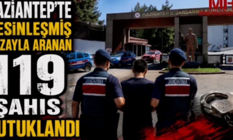 119 firari - 119 Firari: Cezalar Kesinleşti, Antep'te Yakalandılar