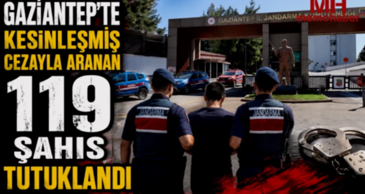 119 Firari: Cezalar Kesinleşti, Antep'te Yakalandılar