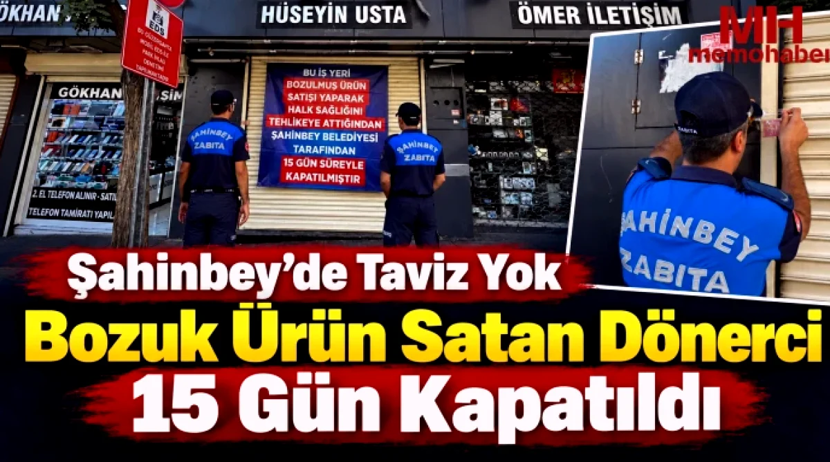 Bozuk Döner: 15 Günlük Kapatma
