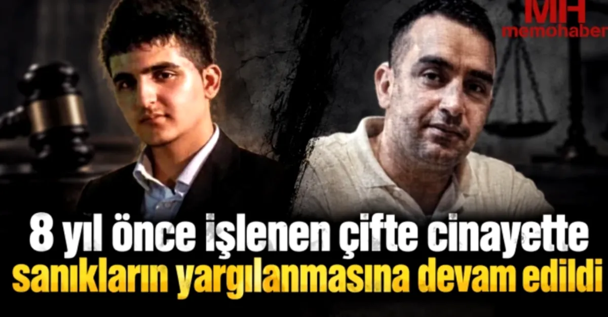 Çifte Cinayet Davası: 8 Yıl Sonra Mahkemede