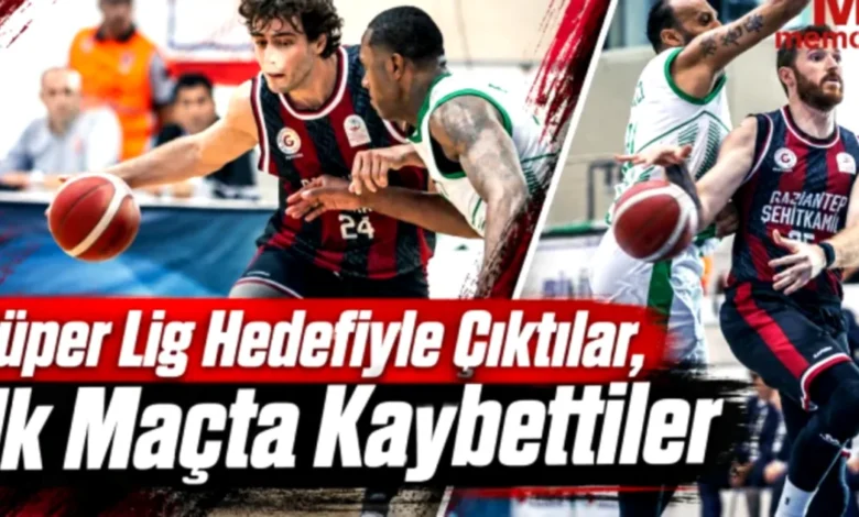Gaziantep Basketbol mağlubiyeti - Gaziantep Basketbol: Sezona Bağlum Mağlubiyetiyle Başladı