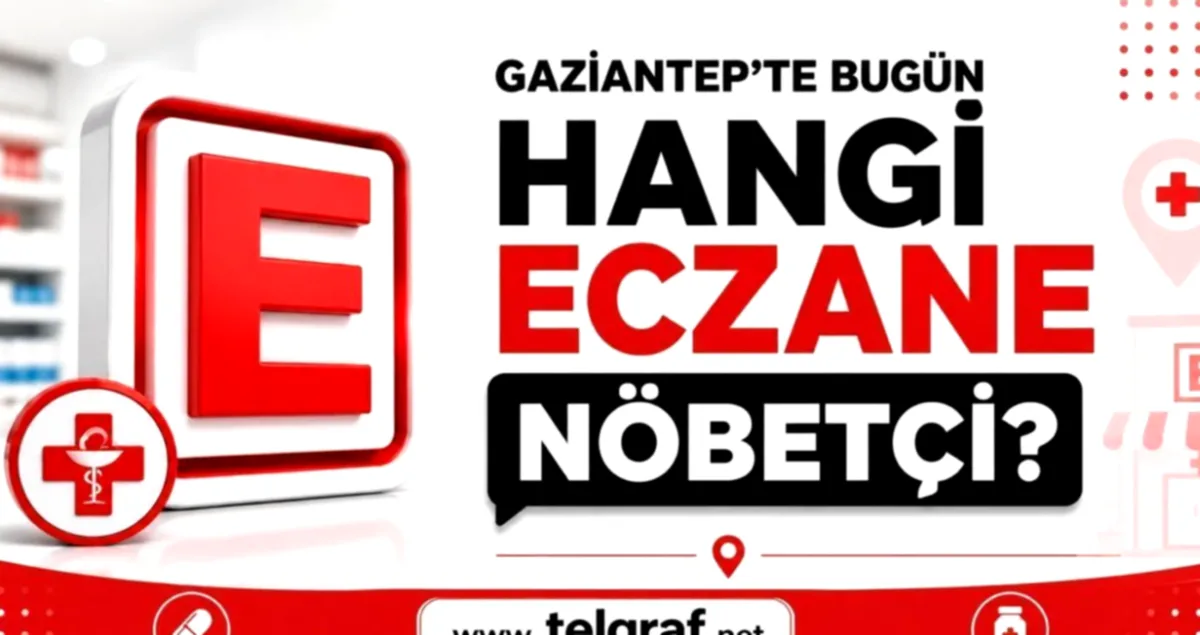 Gaziantep Nöbetçi Eczaneler: Sağlık Kapınızda