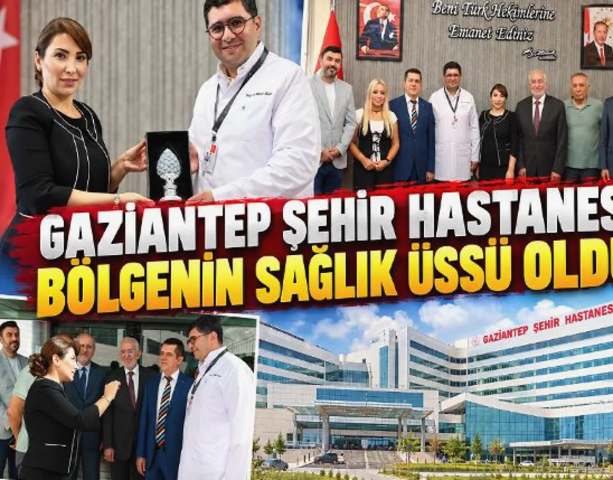 Gaziantep Şehir Hastanesi: Gaziantep Sağlık Üssü - Başarı...
