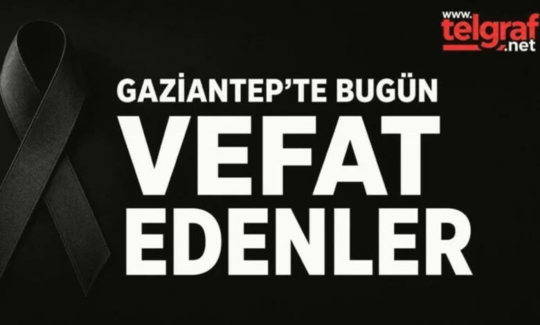 Gaziantep vefat listesi - Gaziantep Vefat Listesi: 31 Can Kaybı