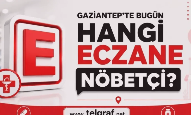 nöbetçi eczaneler - Gaziantep'te 13 Eylül Nöbetçi Eczaneler