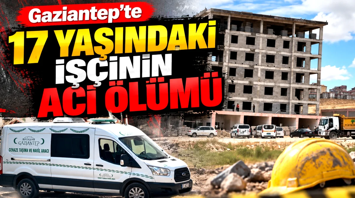 Gaziantep'te 17 Yaşında İşçi Acısı