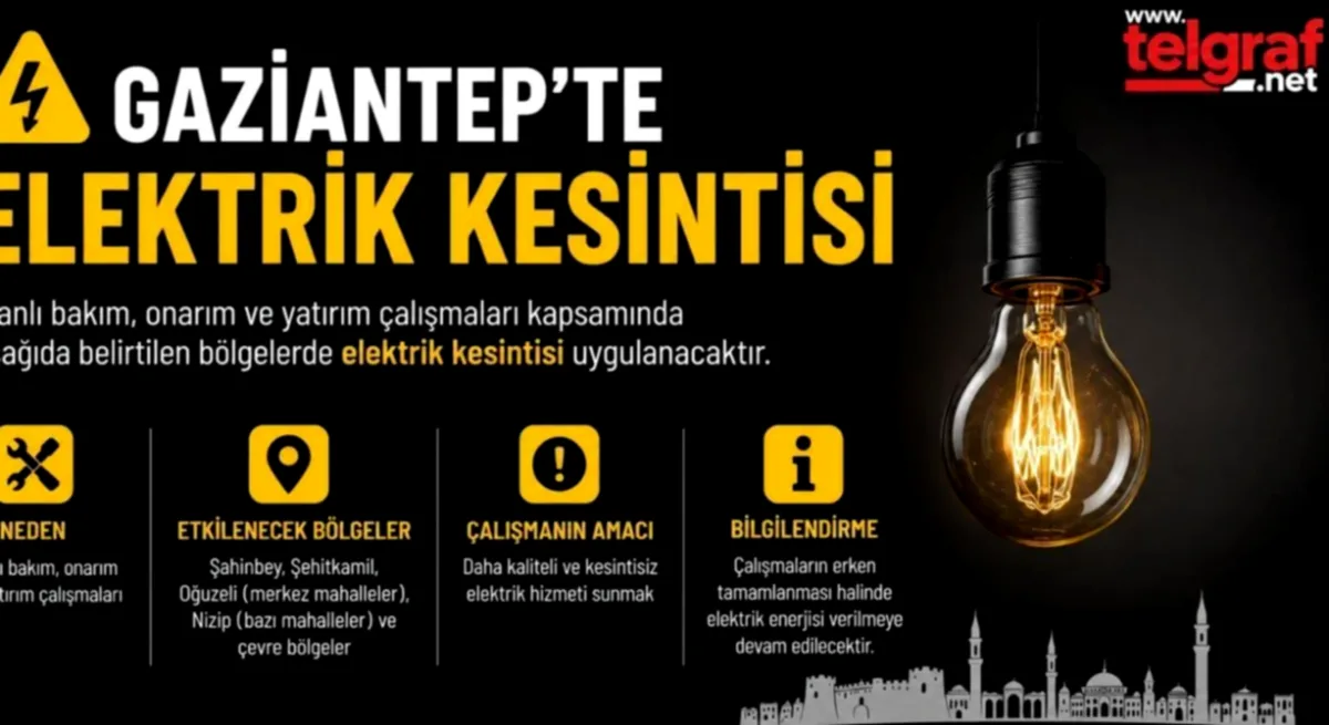 Gaziantep'te Elektrik Kesintisi: Hazırlıklı Olun