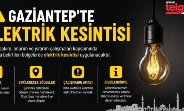 Gaziantep elektrik kesintisi - Gaziantep'te Elektrik Kesintisi Uyarısı: İlçe İlçe Detaylar