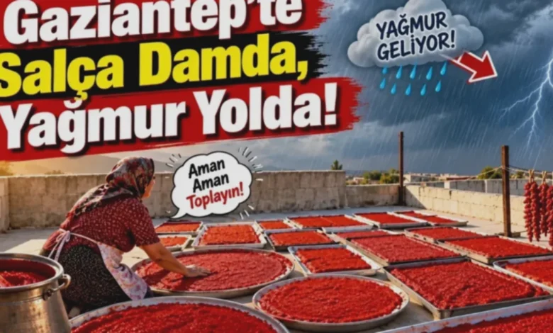Gaziantep salça - Gaziantep'te Salça Hazırlığı: Yağmur Uyarısı!