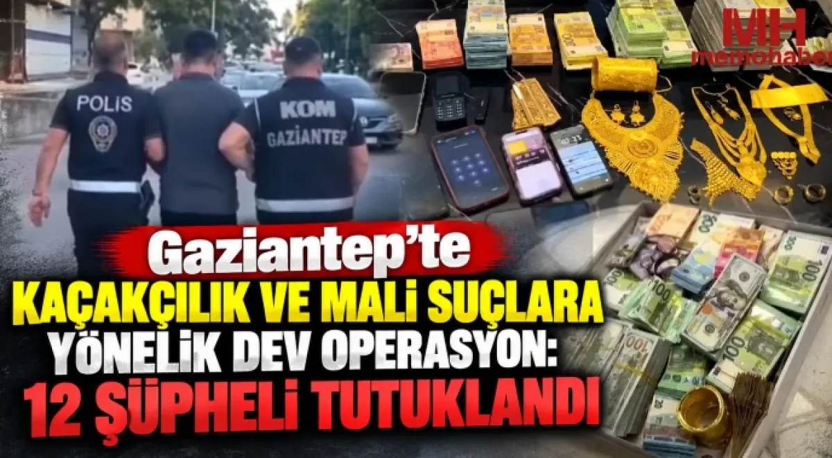 Gaziantep'te Suç Gelirleri Operasyonu: Milyarlarca Lira H...