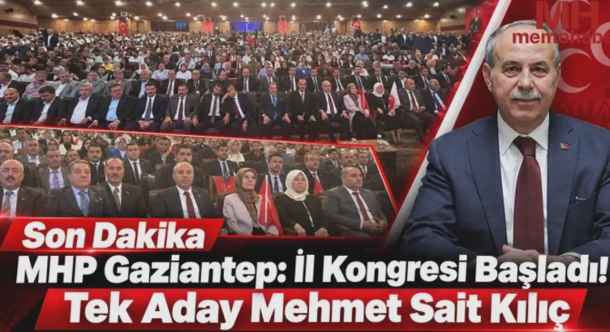 MHP'de Gaziantep İl Kongresi: Yeni Dönem Kılıç ile Başlıyor