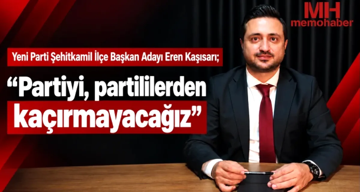Yeni Parti: Mahalleler Kaşısarı ile Canlanacak