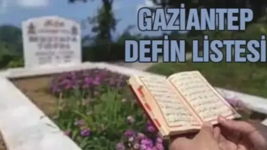 Gaziantep defin listesi - Gaziantep defin listesi: Kimler son yolculuğuna uğurlandı?
