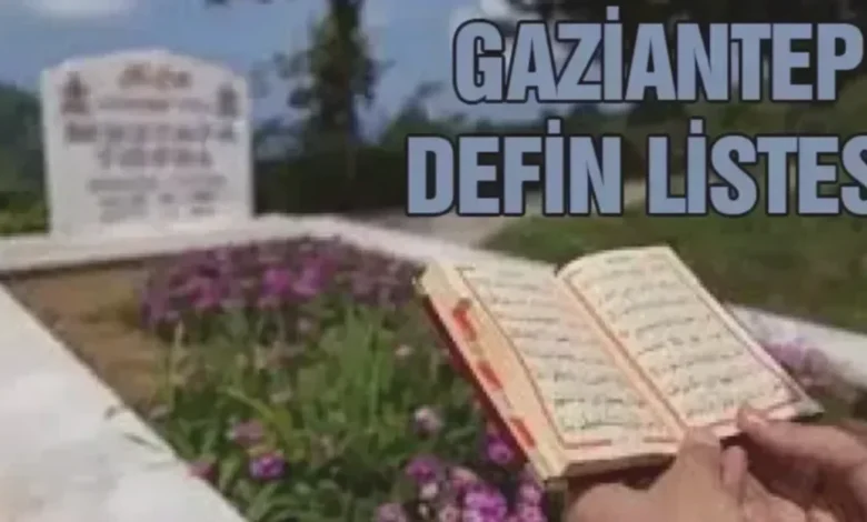 Gaziantep defin - Gaziantep Defin Listesi: Veda Edenler