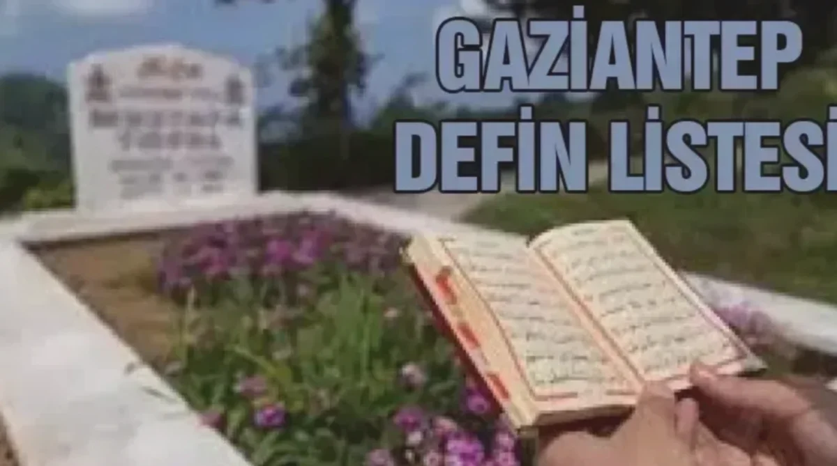 Gaziantep Defin Listesi: Veda Edenler