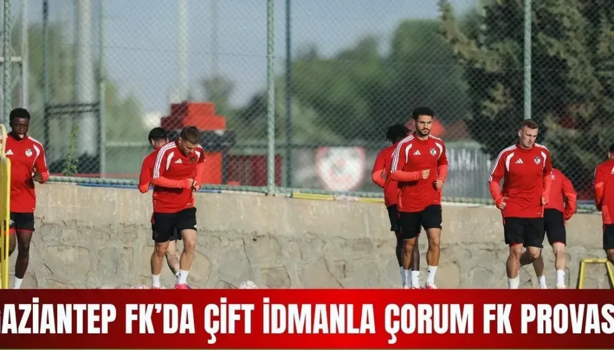 Gaziantep FK Tempo Kaybetmiyor: Çorum Maçına Hazırlık