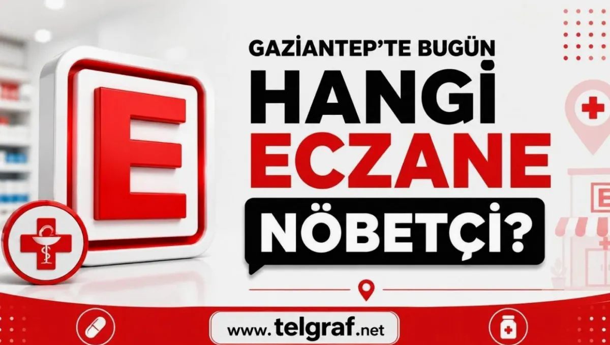 Gaziantep Nöbetçi Eczane Rehberi: Acil Sağlık