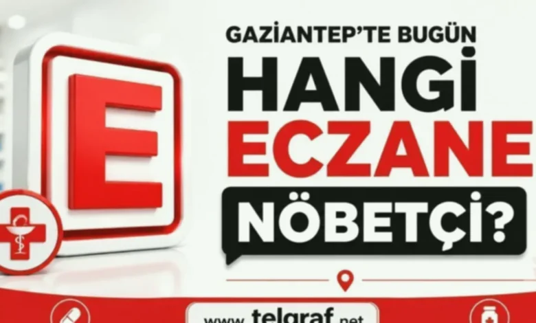 Gaziantep nöbetçi eczaneler - Gaziantep nöbetçi eczaneler listesi