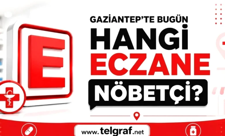 Gaziantep nöbetçi eczaneler - Gaziantep nöbetçi eczaneler listesi