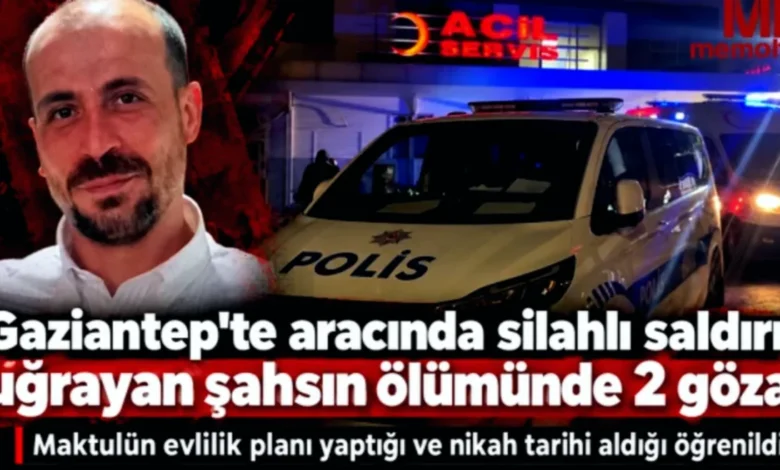 kanlı saldırı - Gaziantep'te Kanlı Saldırı: Damat Adayı Hayatını Kaybetti