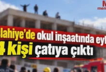 okul inşaatı eylem - Okul İnşaatında Eylem: Çatıdan İnen 4 Kişi